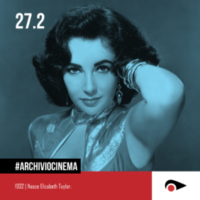 #ArchivioCinema: 27 febbraio nella storia del cinema